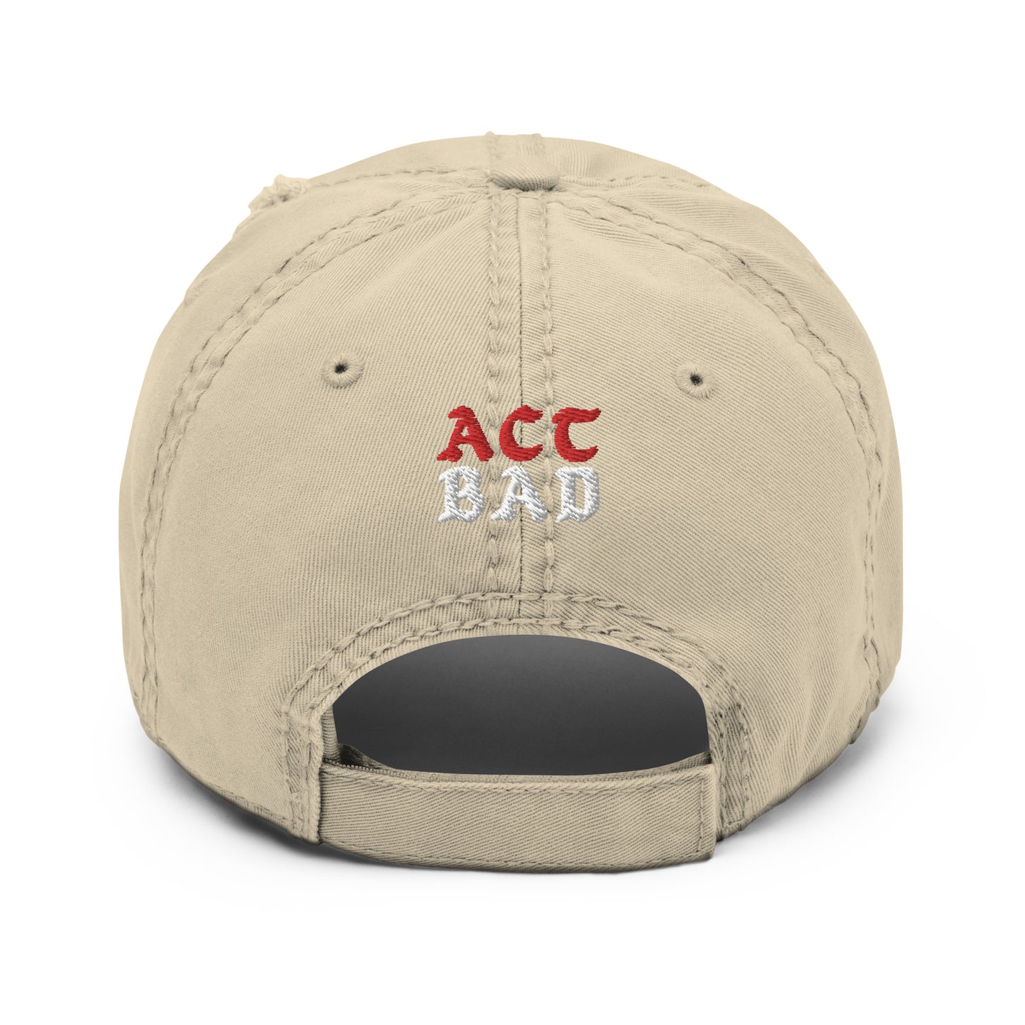 ACT BAD DISTRESSED DAD HAT