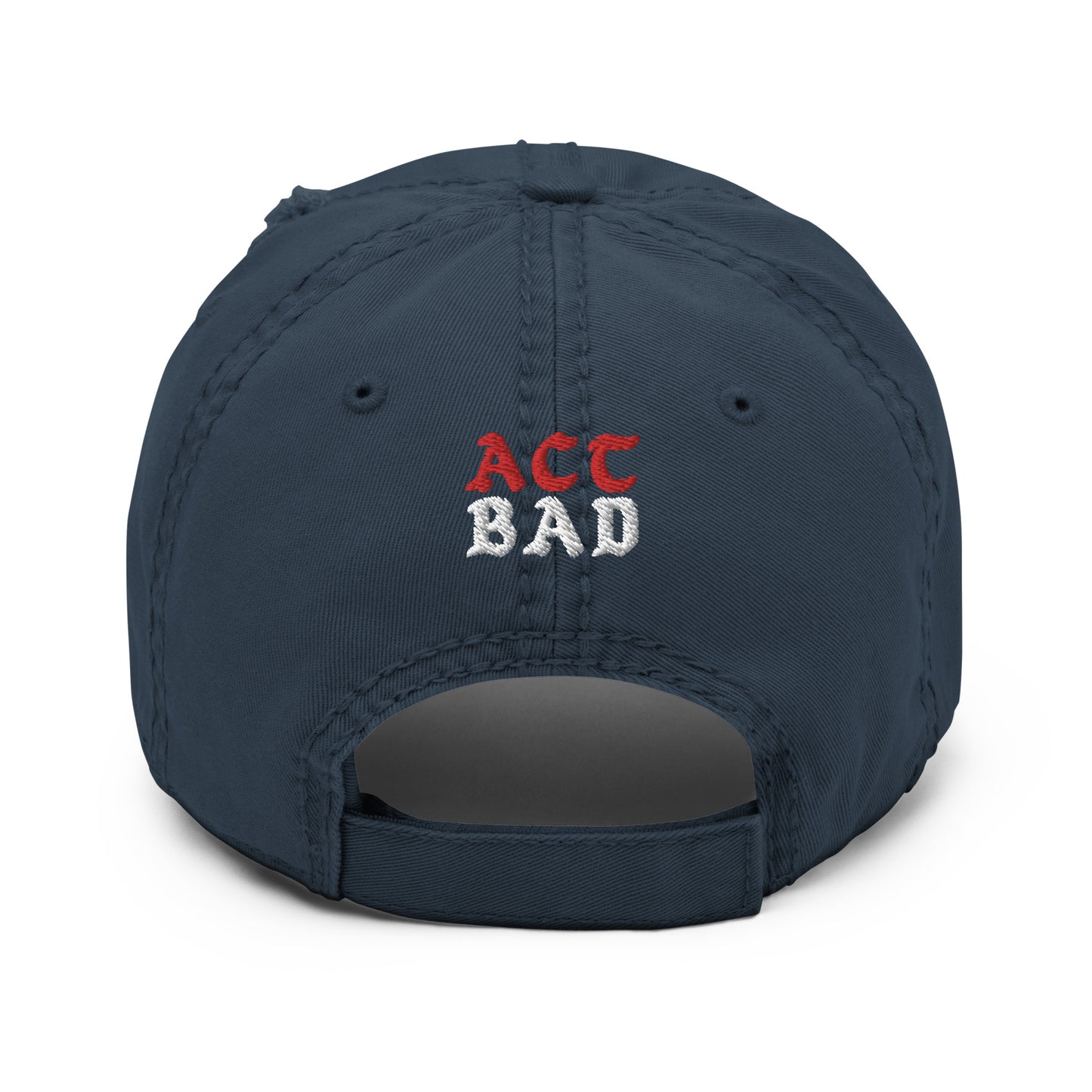 ACT BAD DISTRESSED DAD HAT