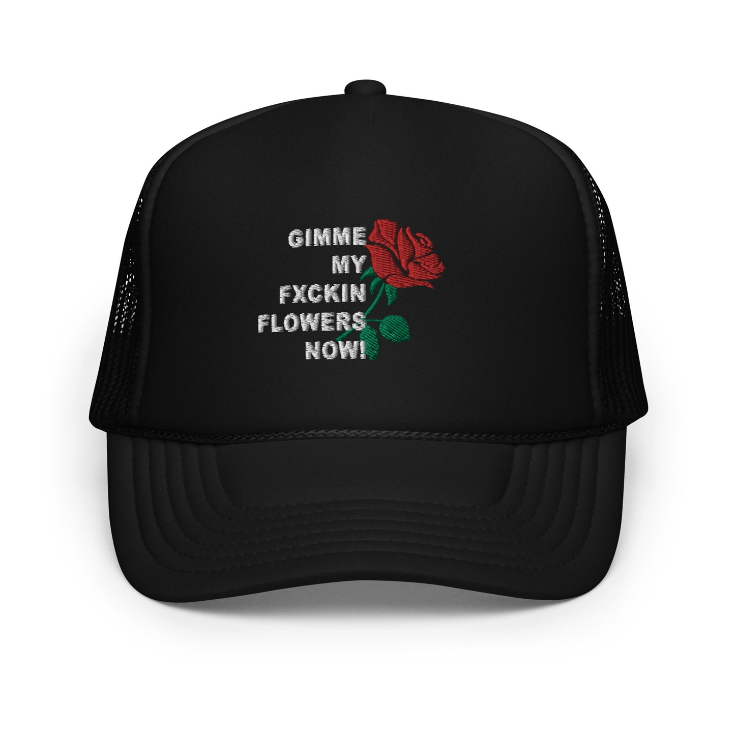 GIMME MY FXCKIN FLOWERS FOAM TRUCKER HAT (WHITE STITCH)