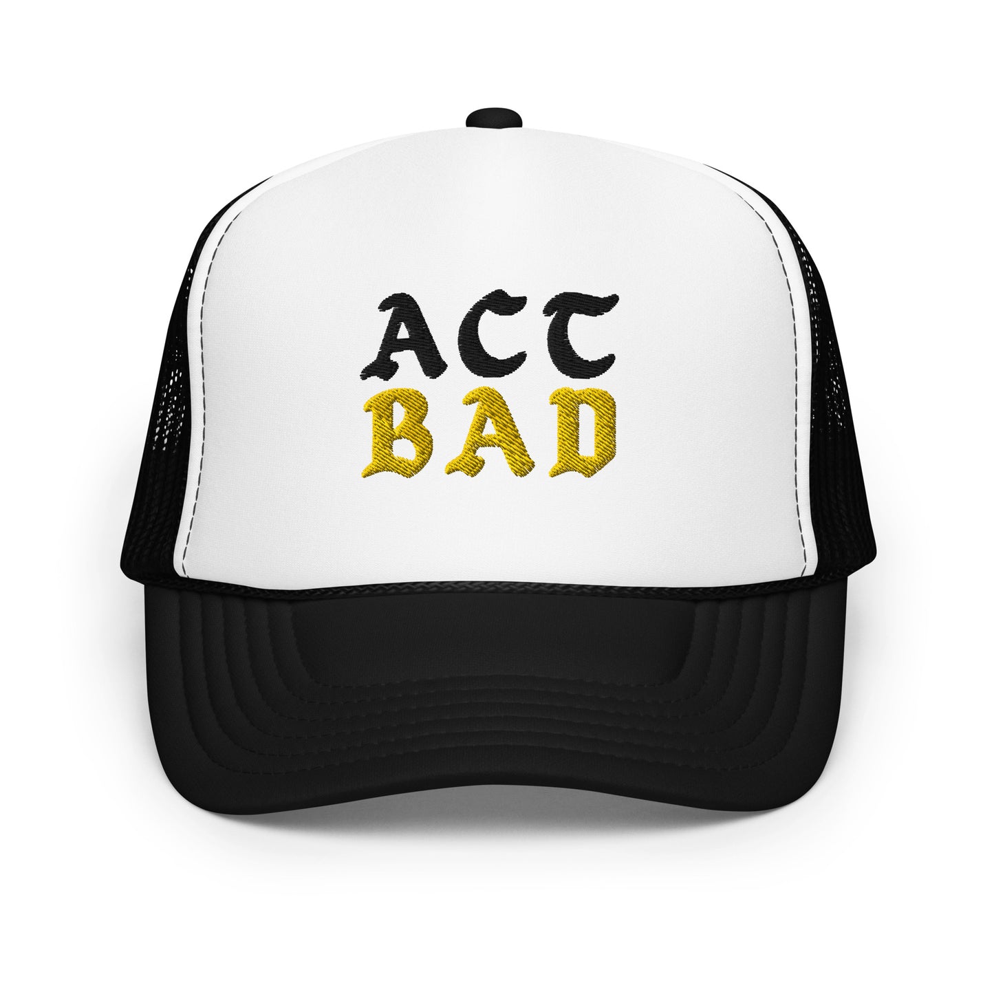 ACT BAD FOAM TRUCKER HAT (BLACK/GOLD STITCH)