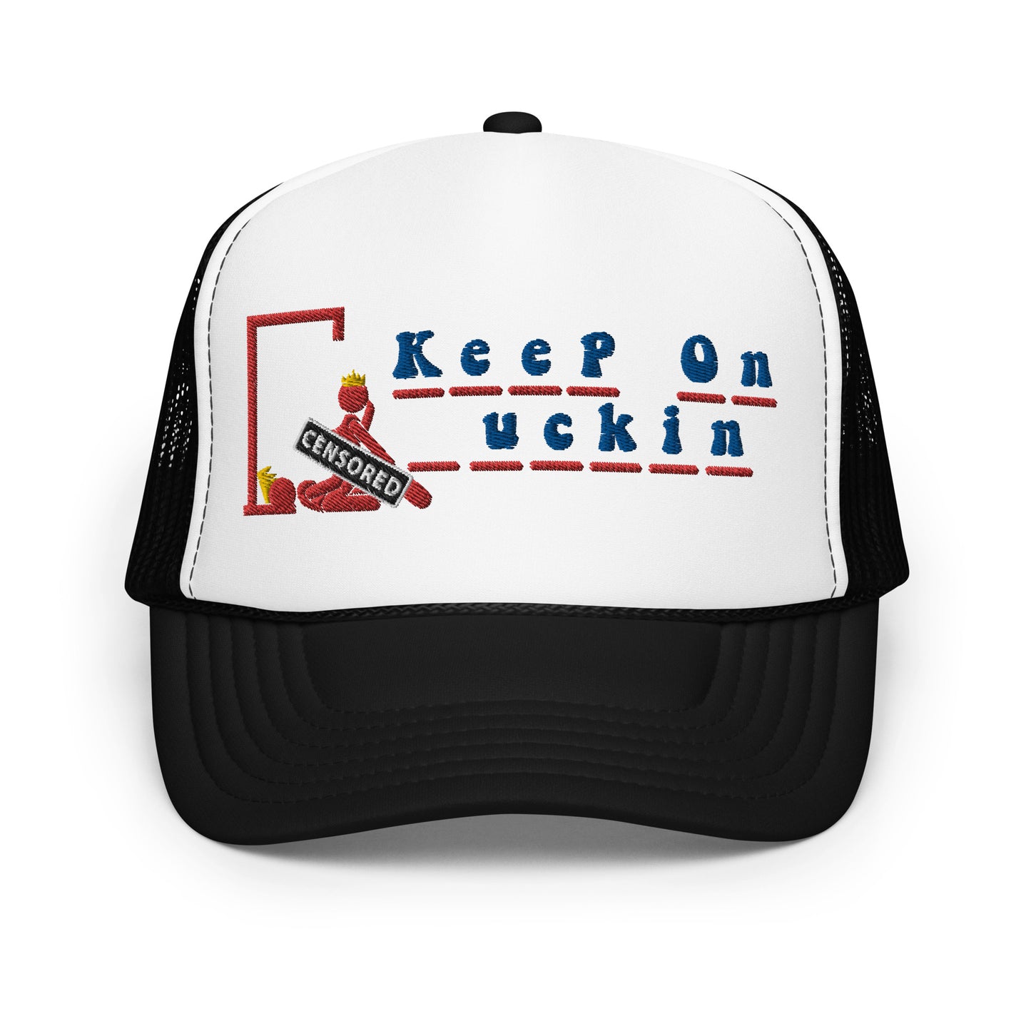 KEEP ON _UCKIN FOAM TRUCKER HAT