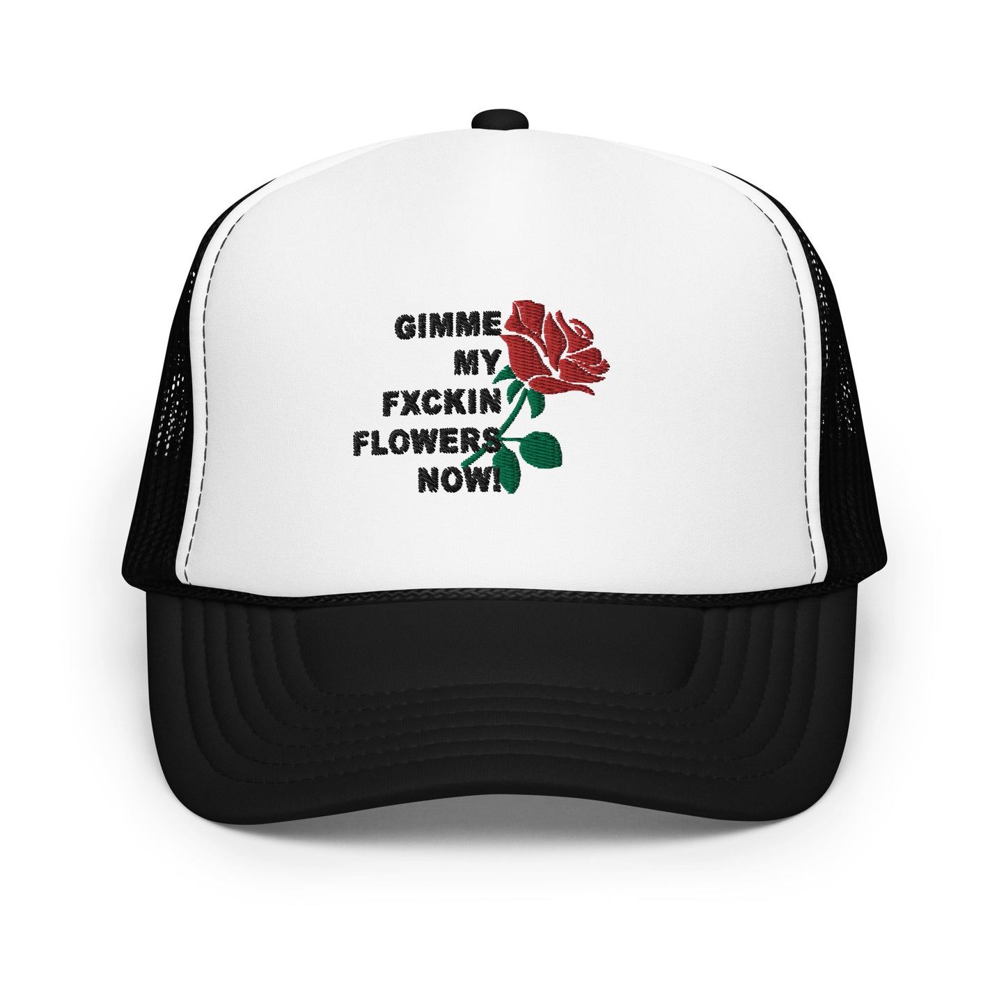 GIMME MY FXCKIN FLOWERS FOAM TRUCKER HAT (BLACK STITCH)