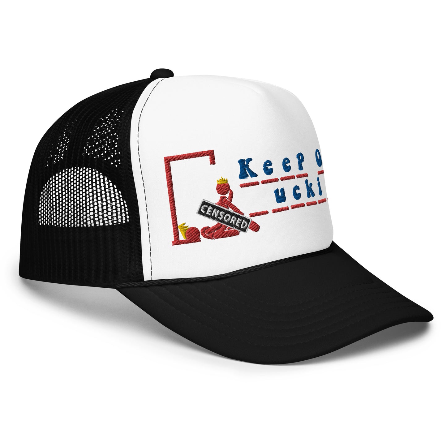 KEEP ON _UCKIN FOAM TRUCKER HAT