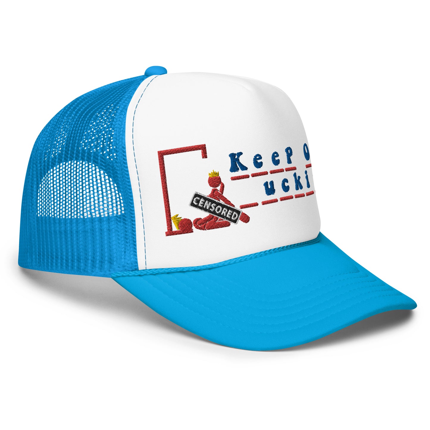 KEEP ON _UCKIN FOAM TRUCKER HAT