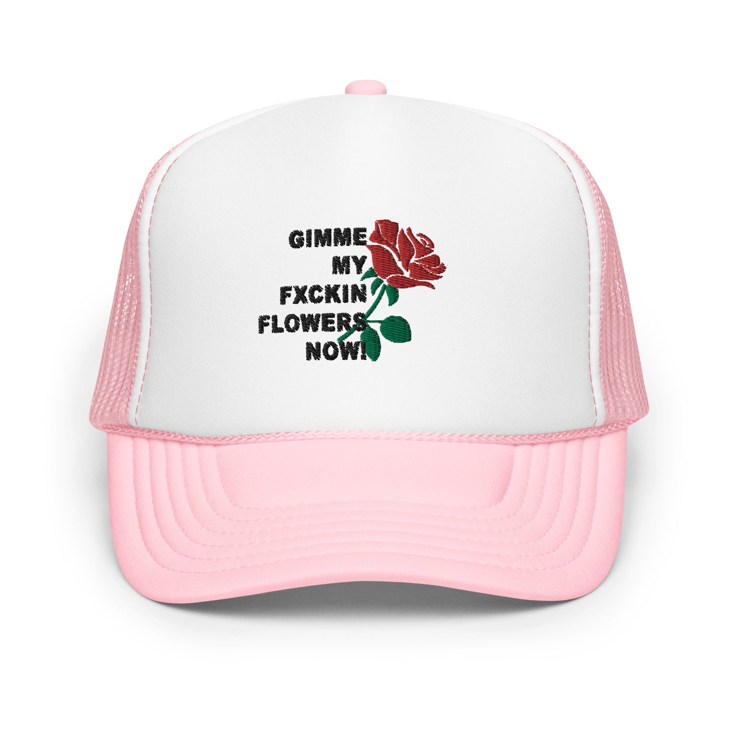 GIMME MY FXCKIN FLOWERS FOAM TRUCKER HAT (BLACK STITCH)