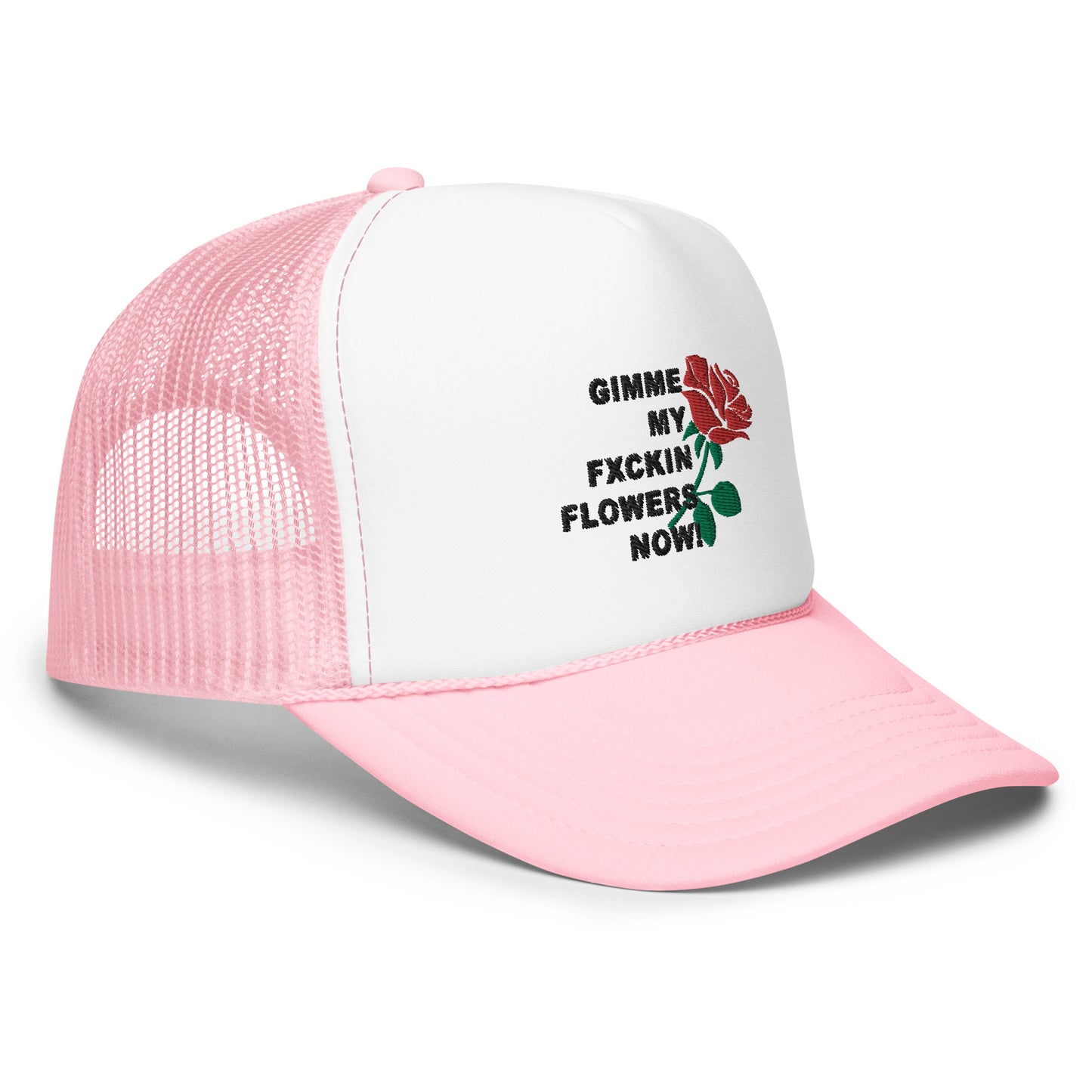 GIMME MY FXCKIN FLOWERS FOAM TRUCKER HAT (BLACK STITCH)