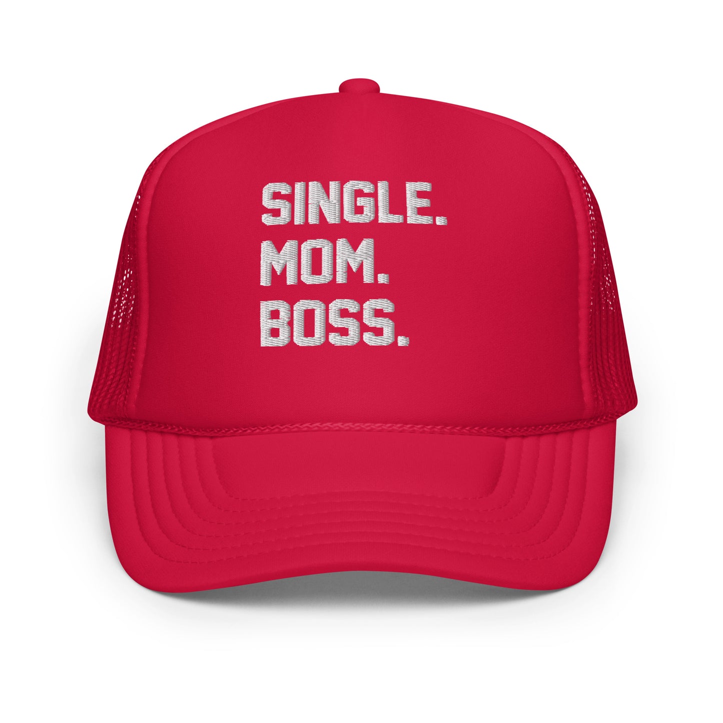 SINGLE. MOM. BOSS. FOAM TRUCKER HAT (WHITE)