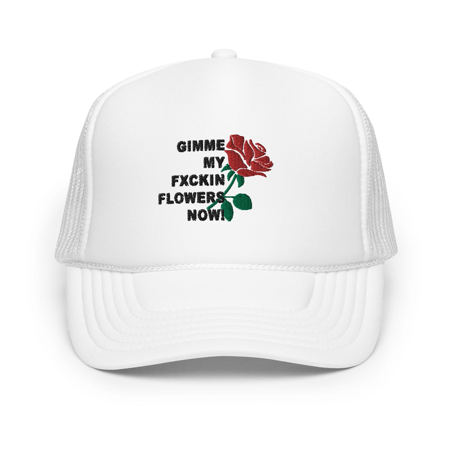 GIMME MY FXCKIN FLOWERS FOAM TRUCKER HAT (BLACK STITCH)