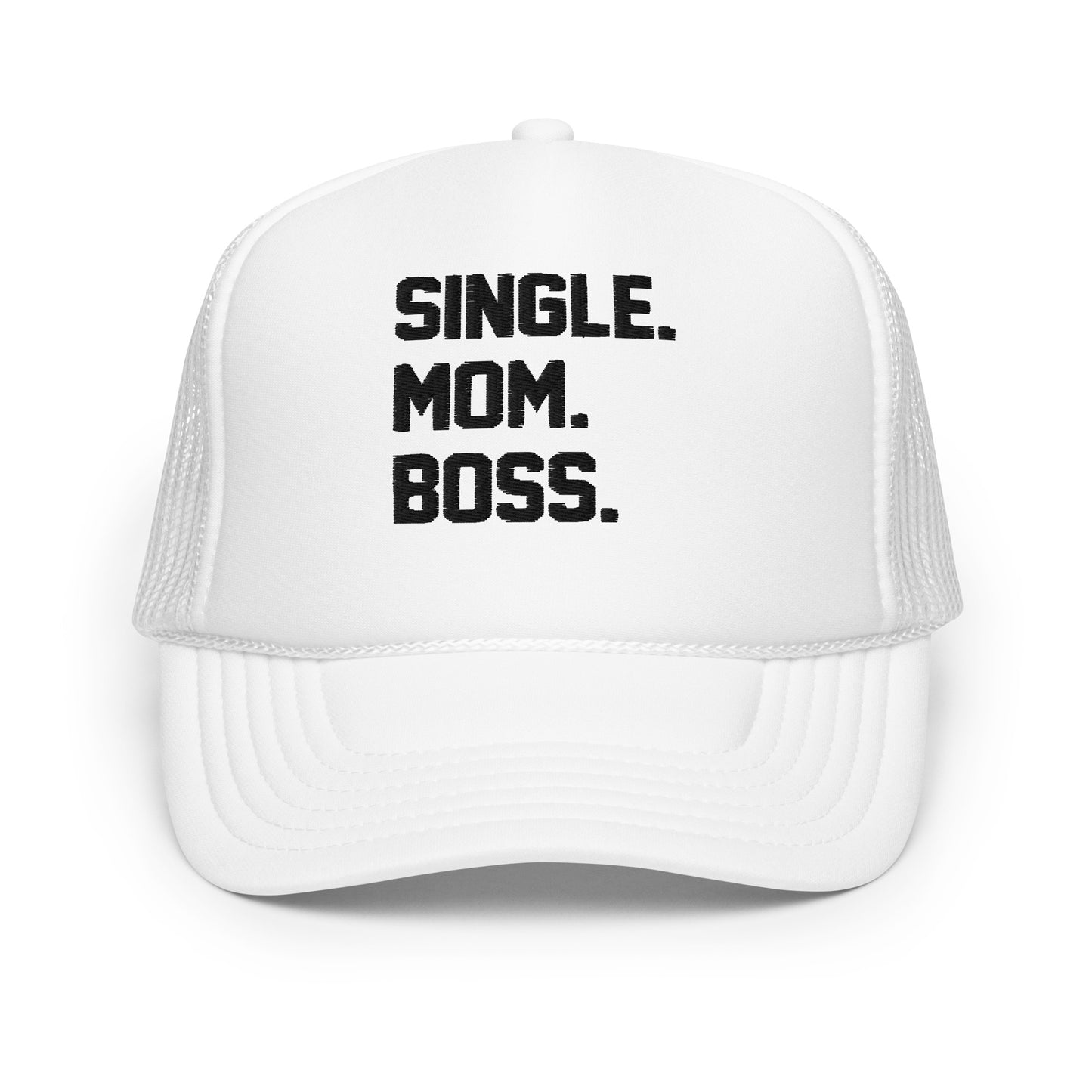 SINGLE. MOM. BOSS. FOAM TRUCKER HAT (BLACK)