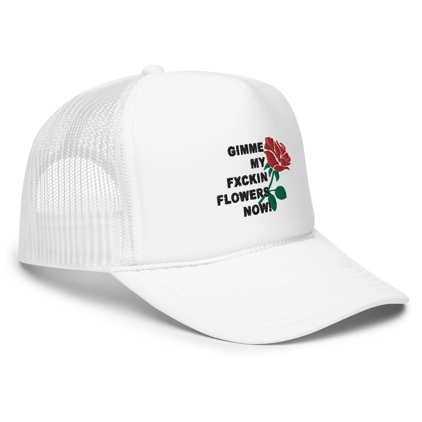 GIMME MY FXCKIN FLOWERS FOAM TRUCKER HAT (BLACK STITCH)