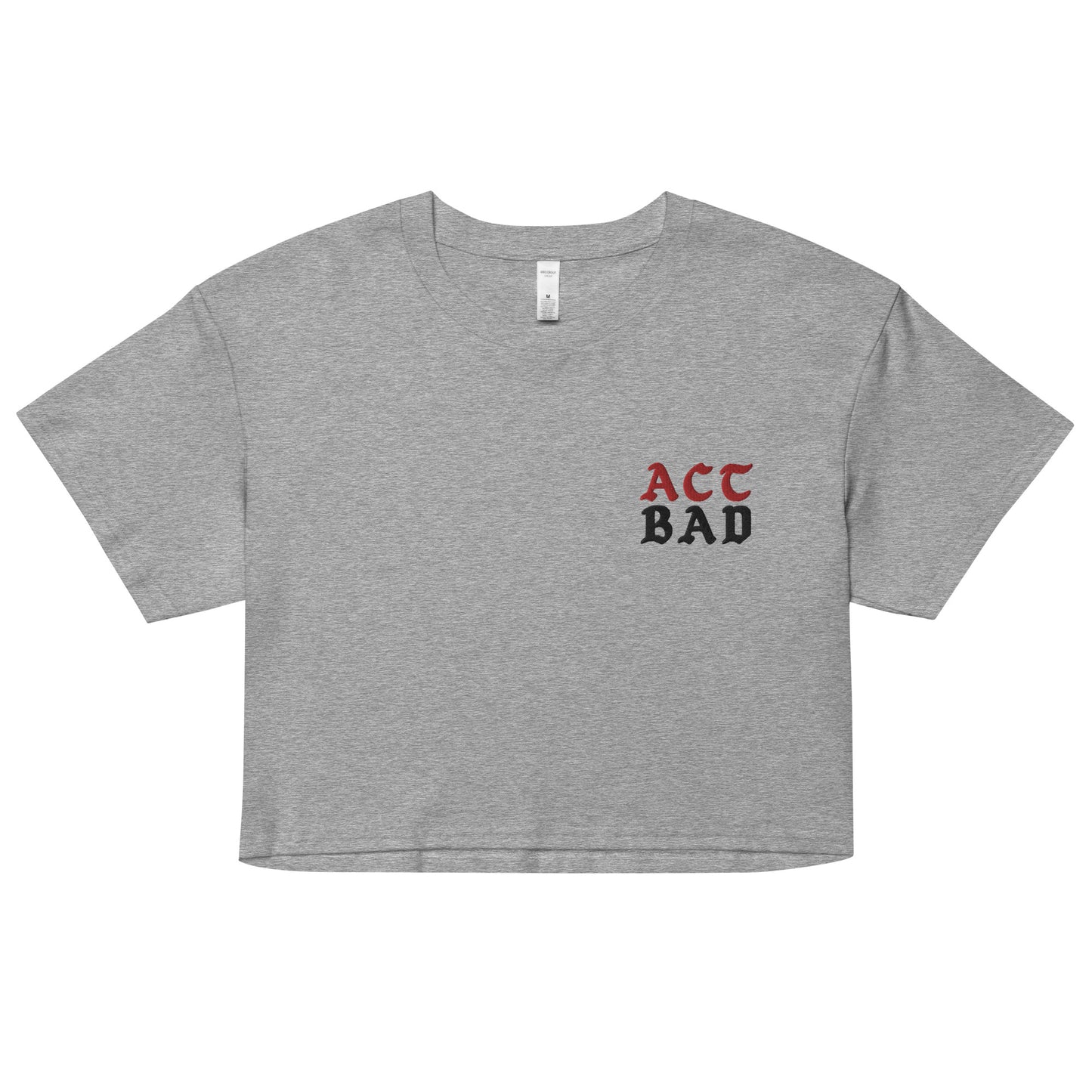 ACT BAD WOMEN'S CROP TOP