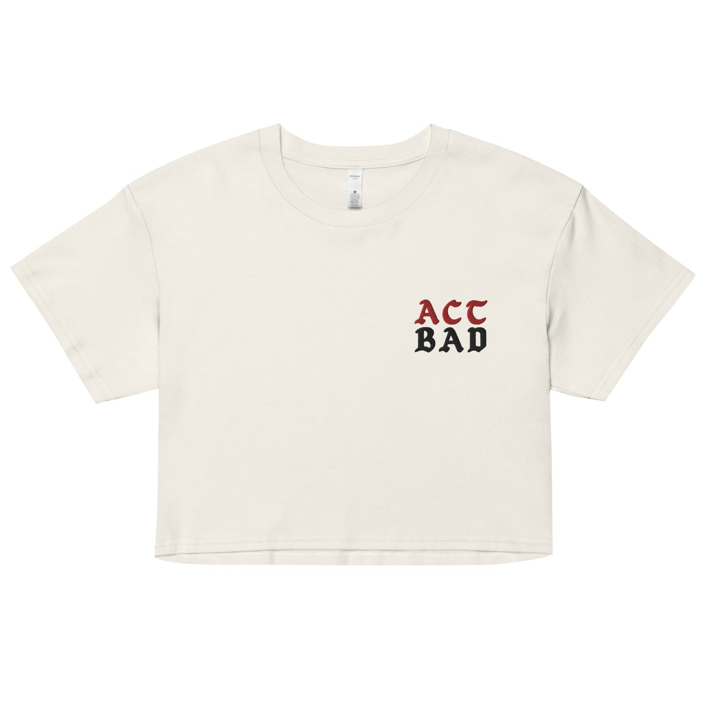 ACT BAD WOMEN'S CROP TOP