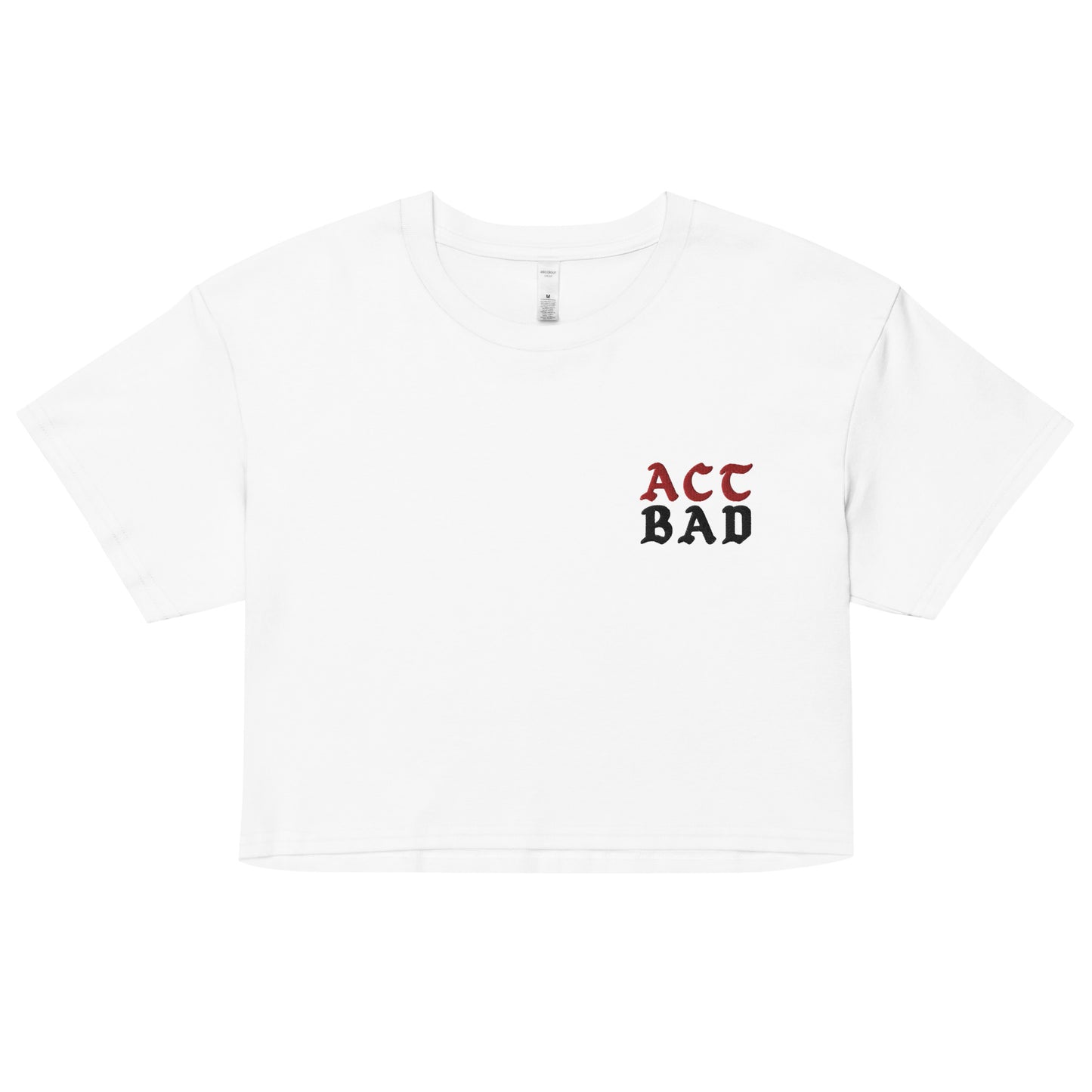 ACT BAD WOMEN'S CROP TOP