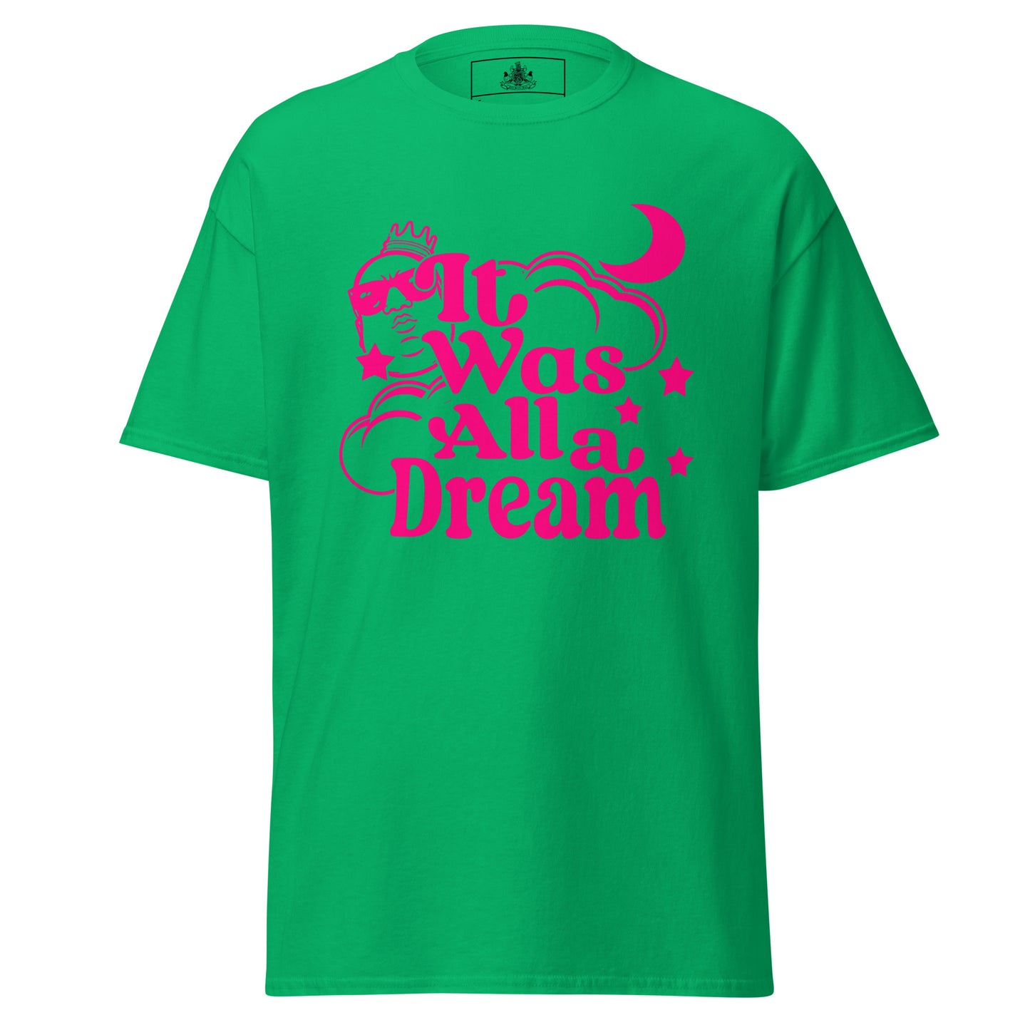 IT WAS ALL A DREAM! (PINK) CLASSIC TEE